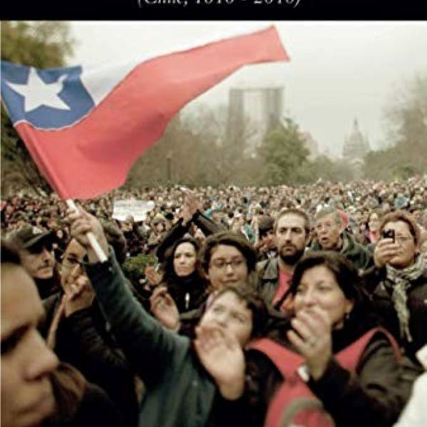 DOLENCIAS HISTORICAS DE LA MEMORIA CIUDADANA (CHILE 1810 - 2010)