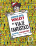 DONDE ESTA WALLY? VIAJE FANTASTICO
