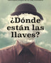 DONDE ESTAN LAS LLAVES?