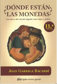 ¿DONDE ESTAN LAS MONEDAS?: LAS CLAVES DEL VINCULO LOGRADO ENTRE HIJOS Y PADRES