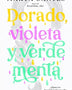 DORADO, VIOLETA Y VERDE MENTA