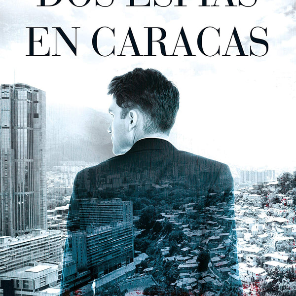 DOS ESPIAS EN CARACAS