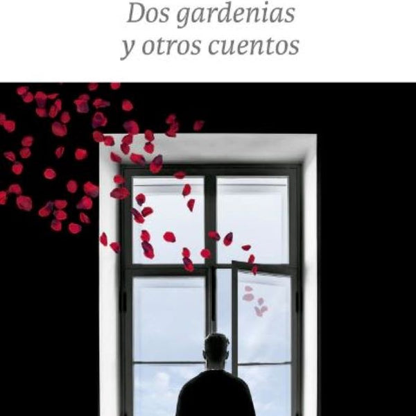 DOS GARDENIAS Y OTROS CUENTOS