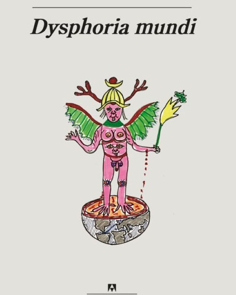DYSPHORIA MUNDI
