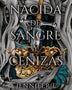 NACIDA DE SANGRE Y CENIZAS