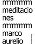 MEDITACIONES - MARCO AURELIO