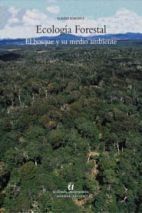 ECOLOGIA FORESTAL. EL BOSQUE Y SU MEDIO AMBIENTE