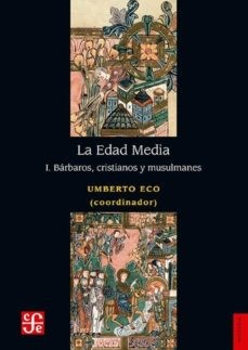 LA EDAD MEDIA (I): BARBAROS, CRISTIANOS Y MUSULMANES