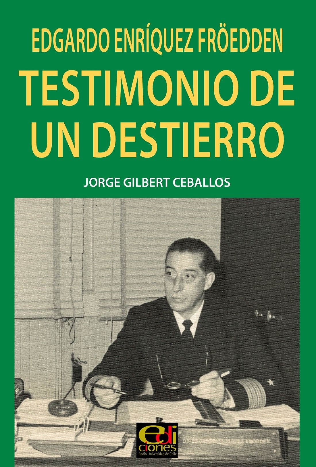 EDGARDO ENRIQUE FRODDEN TESTIMONIO DE UN DESTIERRO
