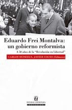 EDUARDO FREY MONTALBA: UN GOBIERNO REFORMISTA