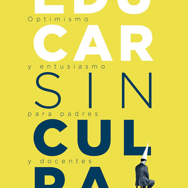 EDUCAR SIN CULPA