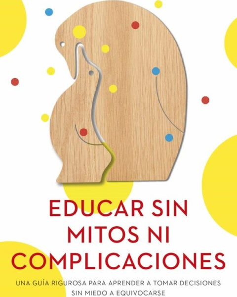 EDUCAR SIN MITOS NI COMPLICACIONES
