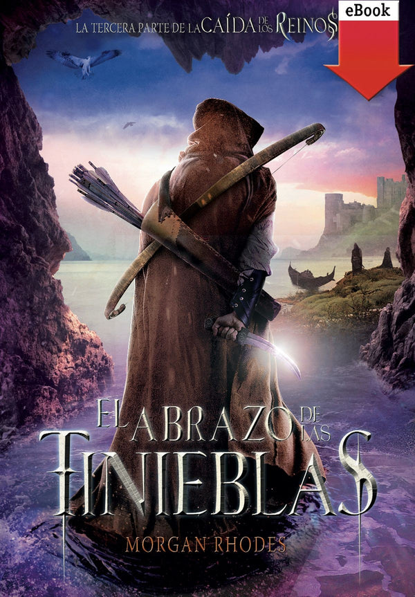 EL ABRAZO DE LAS TINIEBLAS (La Caída De Los Reinos 3)