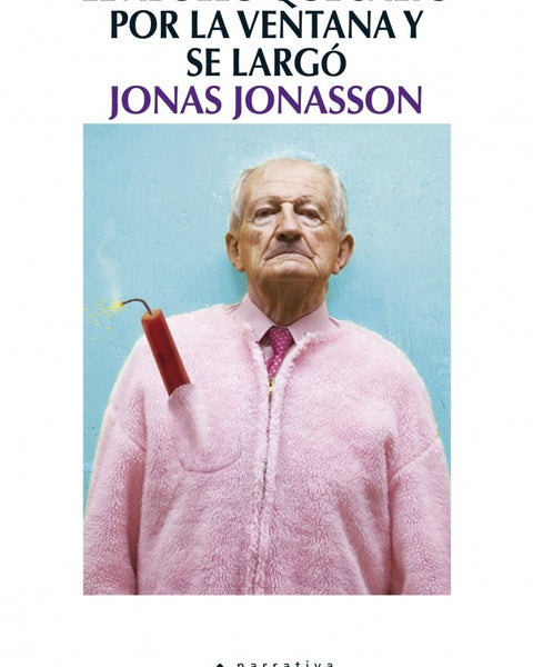 EL ABUELO QUE SALTO POR LA VENTANA Y SE LARGO