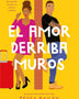 EL AMOR DERRIBA MUROS (LAS REFORMAS DEL AMOR 2)