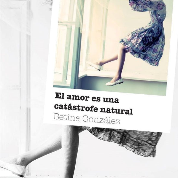EL AMOR ES UNA CATASTROFE NATURAL