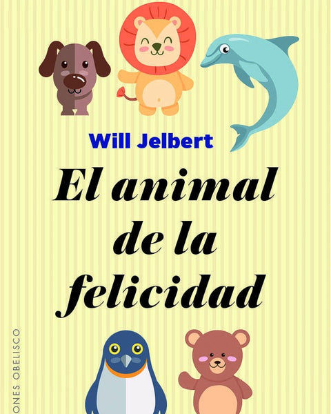 EL ANIMAL DE LA FELICIDAD