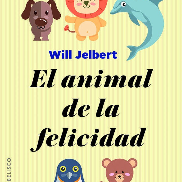 EL ANIMAL DE LA FELICIDAD