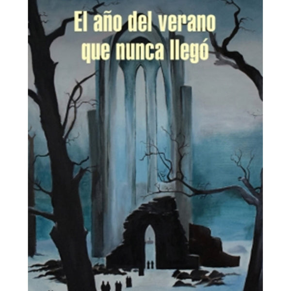 EL AÑO DEL VERANO QUE NUNCA LLEGO