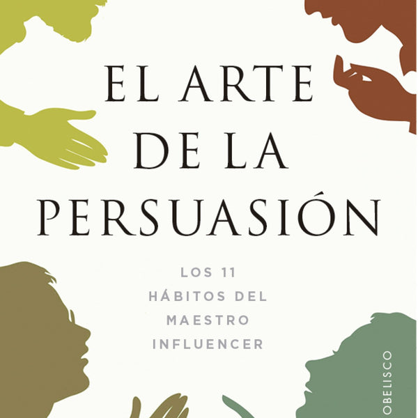 EL ARTE DE LA PERSUASION