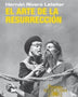 EL ARTE DE LA RESURRECCION