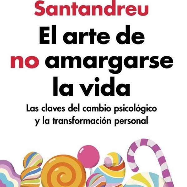 EL ARTE DE NO AMARGARSE LA VIDA
