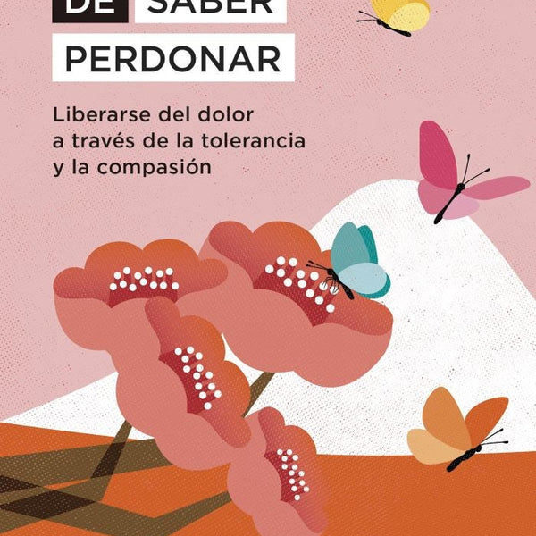 EL ARTE DE SABER PERDONAR