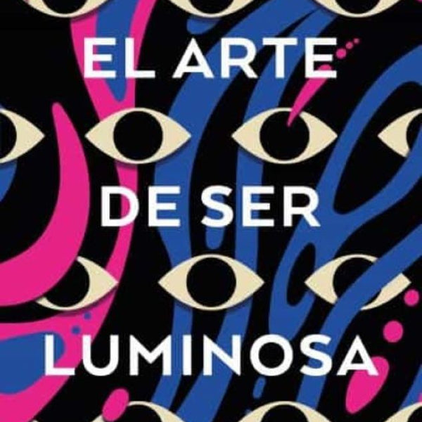 EL ARTE DE SER LUMINOSA