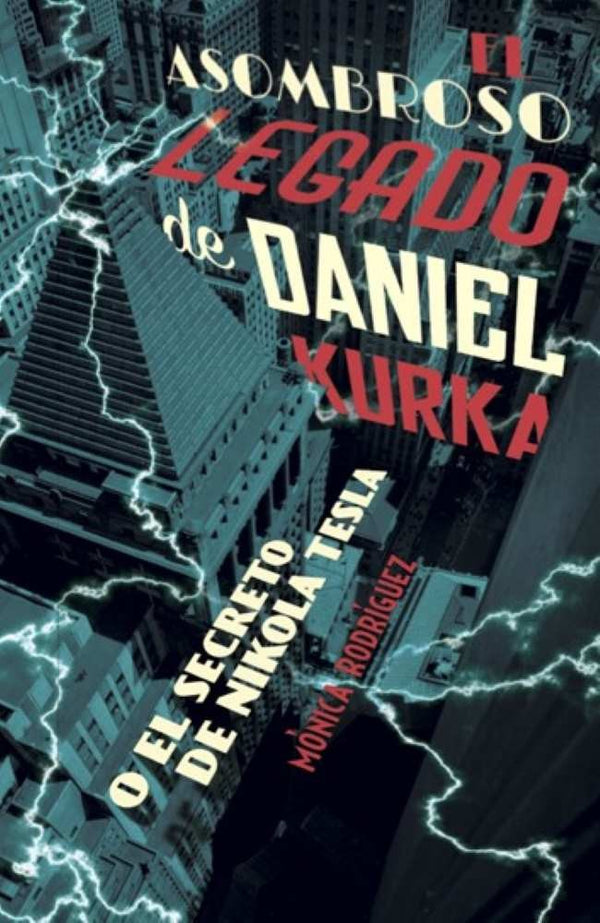 EL ASOMBROSO LEGADO DE DANIEL KURKA  O EL SECRETO DE NIKOLA TESLA