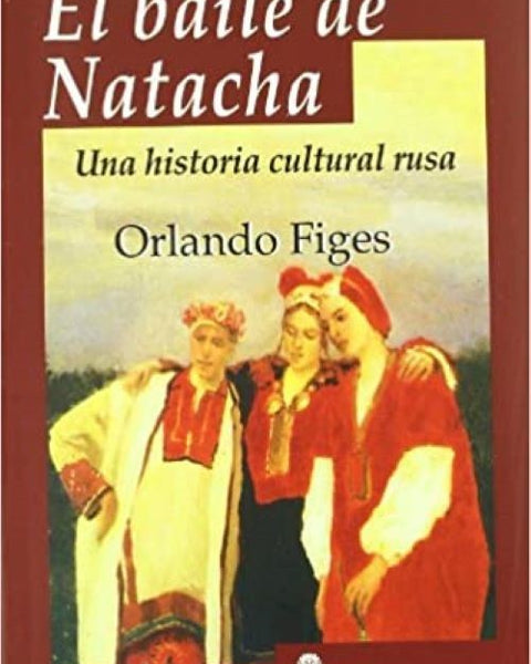 EL BAILE DE NATACHA, UNA HISTORIA CULTURAL RUSA