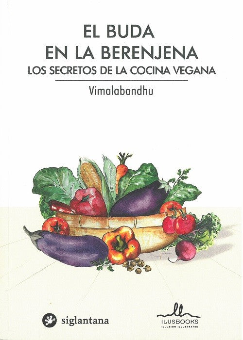 EL BUDA EN LA BERENJENA. SECRETOS DE LA COMIDA VEGANA
