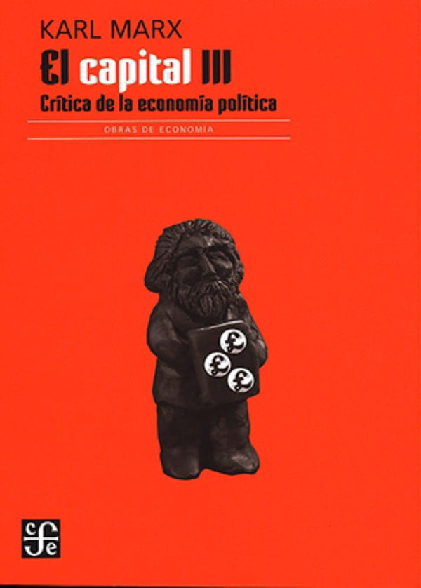 EL CAPITAL. CRITICA DE LA ECONOMIA POLITICA, TOMO III