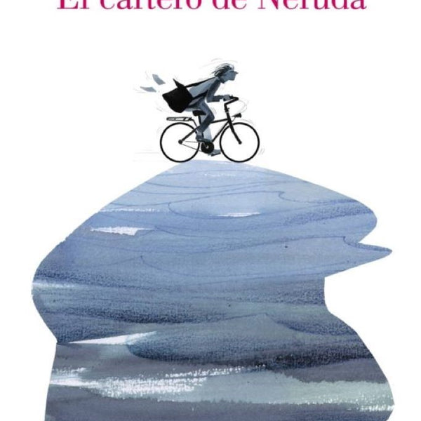 EL CARTERO DE NERUDA (ILUSTRADO)