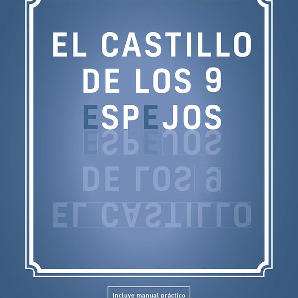 EL CASTILLO DE LOS 9 ESPEJOS: UNA FABULA SOBRE EL PODER LOS SUEÑOS