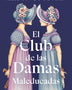 EL CLUB DE LAS DAMAS MALEDUCADAS