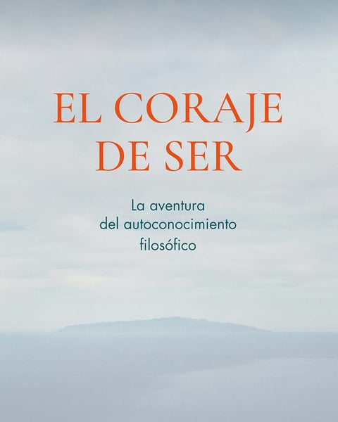 EL CORAJE DE SER