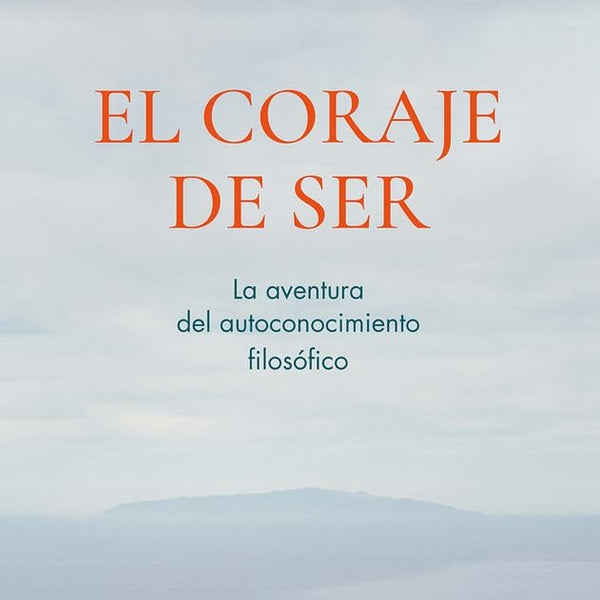 EL CORAJE DE SER