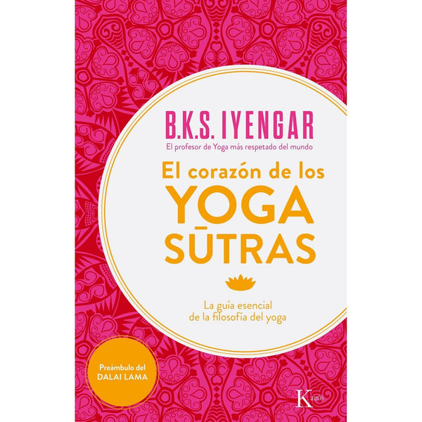 EL CORAZON DE LOS YOGA SUTRAS: LA GUIA ESENCIAL DE LA FILOSOFIA DEL YOGA