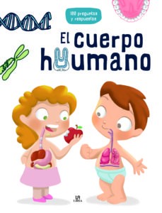 EL CUERPO HUMANO - 100 PREGUNTAS Y RESPUESTAS