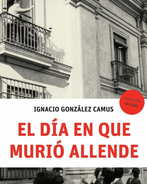 EL DIA EN QUE MURIO ALLENDE