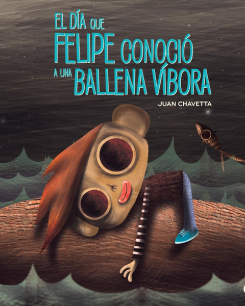 EL DIA QUE FELIPE CONOCIO A UNA BALLENA VIBORA