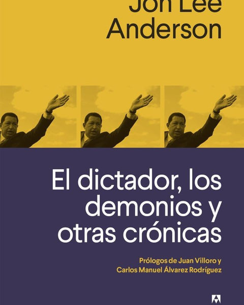 EL DICTADOR, LOS DEMONIOS Y OTRAS CRONICAS