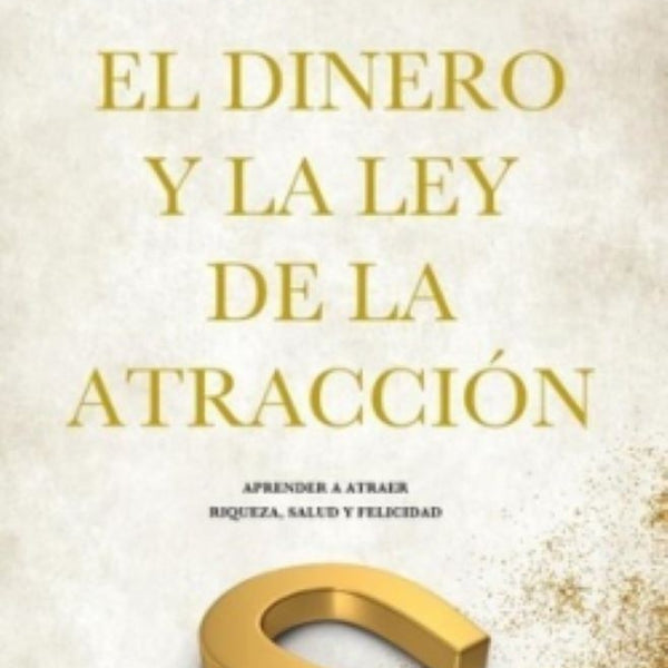 EL DINERO Y LA LEY DE ATRACCIÓN