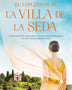 EL ESPLENDOR DE LA VILLA DE LA SEDA