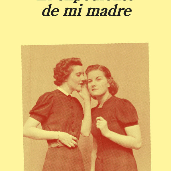EL EXPEDIENTE DE MI MADRE