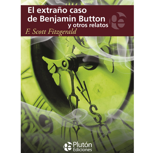 EL EXTRAÑO CASO DE BEJAMIN BUTTON Y OTROS RELATOS