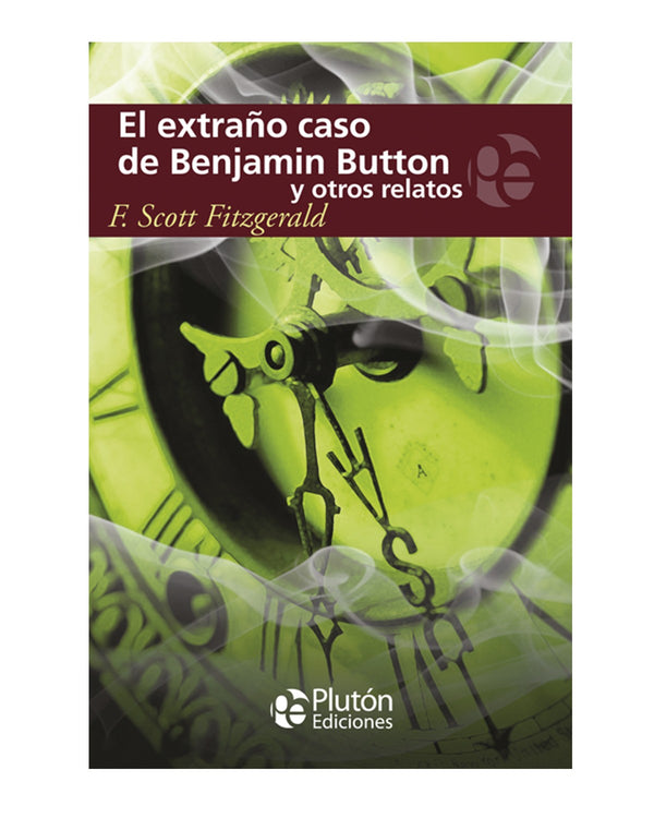 EL EXTRAÑO CASO DE BEJAMIN BUTTON Y OTROS RELATOS