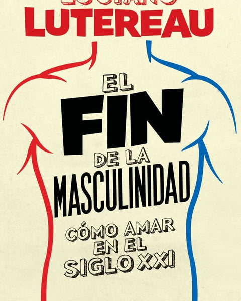 EL FIN DE LA MASCULINIDAD
