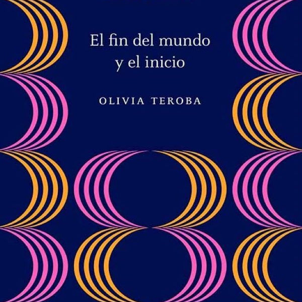 EL FIN DEL MUNDO Y EL INICIO