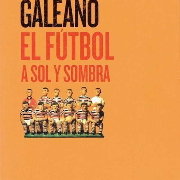 EL FUTBOL A SOL Y SOMBRA